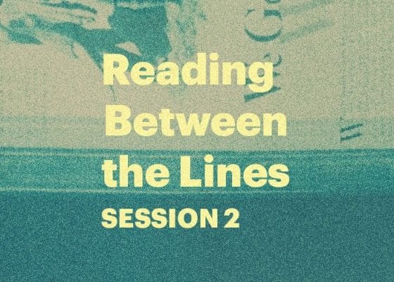 Reading Between the Lines – Session 2