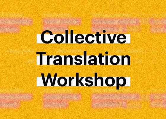 Collective Translation Workshop – Françoise Vergès, Programme de désordre absolu
