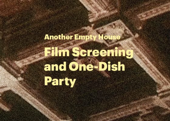 Another Empty House – Film Screening and One Dish Party