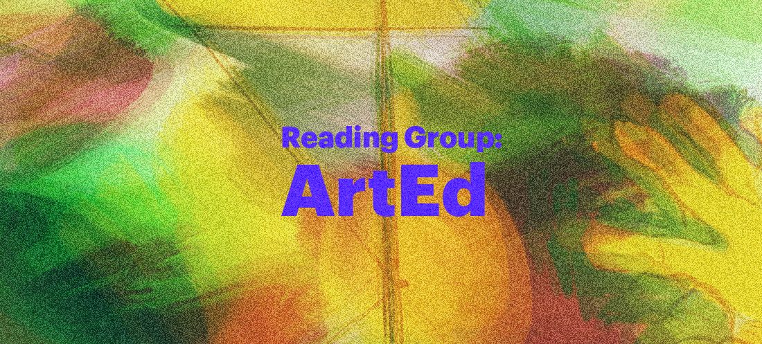 Reading Group: ArtEd – Session 3