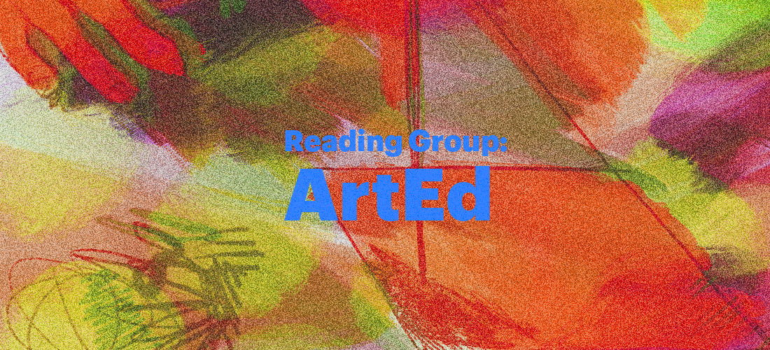 Reading Group: ArtEd – Session 4