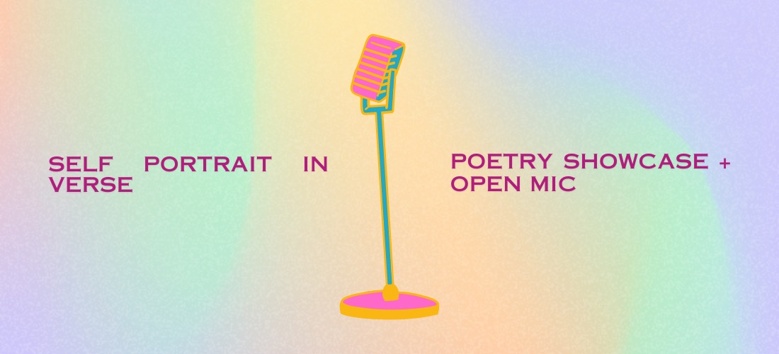Poetry Showcase and Open Mic – Self-Portrait in Verse, with Malavika Suresh
