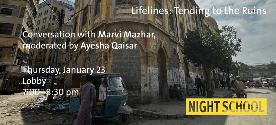 Night School 2025: Lifelines – Conversation with Marvi Mazhar, moderated by Ayesha Qaisar ‘Tending to the Ruins’