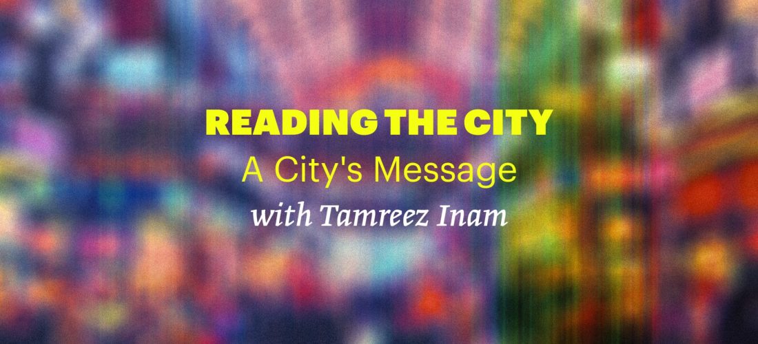 Reading Group: Reading the City – A City’s ‘Message’